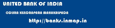 UNITED BANK OF INDIA  ODISHA KENDRAPARA MAHAKALPADA   banks information 
